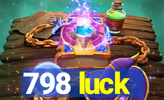 798 luck